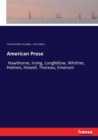 American Prose : Hawthorne, Irving, Longfellow, Whittier, Holmes, Howell, Thoreau, Emerson - Book
