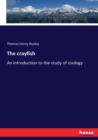 The crayfish : An introduction to the study of zoology - Book