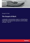 The Gospel of Mark : a popular commentary upon a critical basis, especially designed for pastors and Sunday schools - Vol. 2 - Book