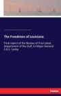 The Freedmen of Louisiana : Final report of the Bureau of Free Labor, Department of the Gulf, to Major General E.R.S. Canby - Book