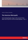 The American Metropolis : from Knickerbocker days to the present time - New York City life in all its various phases - Vol. 3 - Book