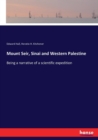 Mount Seir, Sinai and Western Palestine : Being a narrative of a scientific expedition - Book
