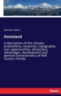 Homeland : A description of the climate, productions, resources, topography, soil, opportunities, attractions, advantages, development and general characteristics of Polk county, Florida - Book