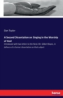 A Second Dissertation on Singing in the Worship of God : Introduced with two letters to the Revd. Mr. Gilbert Boyce, in defence of a former dissertation on that subject - Book