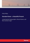 Standard Gems - a Beautiful Present : comprising the Singing pilgrim, Musical leaves, and New standard singer - Book
