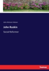 John Ruskin : Social Reformer - Book