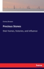 Precious Stones : their homes, histories, and influence - Book
