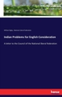 Indian Problems for English Consideration : A letter to the Council of the National liberal federation - Book