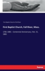 First Baptist Church, Fall River, Mass. : 1781-1881 - Centennial Anniversary, Feb. 15, 1881 - Book