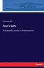 Alan's Wife : A dramatic study in three scenes - Book