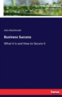 Business Success : What it Is and How to Secure it - Book
