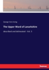 The Upper Ward of Lanarkshire : described and delineated - Vol. 3 - Book