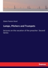 Lamps, Pitchers and Trumpets : lectures on the vocation of the preacher. Second Series - Book