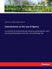 Commentaries on the Law of Agency : as a branch of commercial and maritime jurisprudence, with occasional illustrations from the civil and foreign law - Book