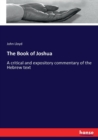 The Book of Joshua : A critical and expository commentary of the Hebrew text - Book