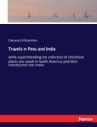 Travels in Peru and India : while superintending the collection of chinchona plants and seeds in South America, and their introduction into India - Book