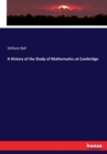 A History of the Study of Mathematics at Cambridge - Book