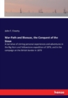 War-Path and Bivouac, the Conquest of the Sioux : A narrative of stirring personal experiences and adventures in the Big Horn and Yellowstone expedition of 1876, and in the campaign on the British bor - Book