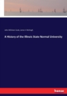 A History of the Illinois State Normal University - Book