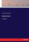 Guatemozin : A drama - Book