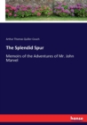 The Splendid Spur : Memoirs of the Adventures of Mr. John Marvel - Book