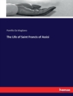The Life of Saint Francis of Assisi - Book