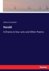 Harold : A Drama in four acts and Other Poems - Book