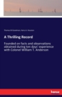 A Thrilling Record : Founded on facts and observations obtained during ten days' experience with Colonel William T. Anderson - Book