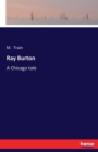 Ray Burton : A Chicago tale - Book