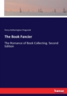 The Book Fancier : The Romance of Book Collecting. Second Edition - Book