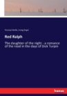 Red Ralph : The daughter of the night - a romance of the road in the days of Dick Turpin - Book