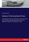 Devotions To The Sacred Heart Of Jesus : Containing Exercises For Confession, Communion, And The Holy Mass, With Numerous Other Prayers & Reflections Suited To The Devotion, 3rd Ed. - Book