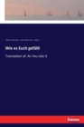 Wie es Euch gefallt : Translation of: As You Like It - Book