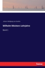 Wilhelm Meisters Lehrjahre : Band 1 - Book