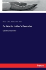 Dr. Martin Luther's Deutsche : Geistliche Lieder - Book