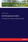 Die Philosophie der Freiheit : Grundzuge einer modernen Weltanschauung - Book