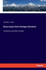 Stray Leaves from Strange Literature : Fantastics and other Fancies - Book