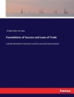 Foundations of Success and Laws of Trade : a book devoted to business and its sucessful prosecution - Book