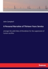 A Personal Narrative of Thirteen Years Service : amongst the wild tribes of Khondistan for the suppression of human sacrifice - Book