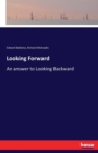 Looking Forward : An answer to Looking Backward - Book