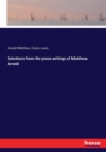 Selections from the Prose Writings of Matthew Arnold - Book