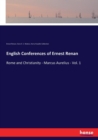 English Conferences of Ernest Renan : Rome and Christianity - Marcus Aurelius - Vol. 1 - Book