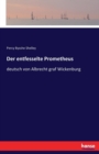 Der entfesselte Prometheus : deutsch von Albrecht graf Wickenburg - Book