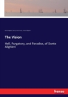 The Vision : Hell, Purgatory, and Paradise, of Dante Alighieri - Book