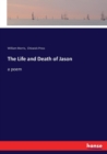 The Life and Death of Jason : a poem - Book