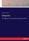 Koenigsmark : The legend of the hounds and other poems - Book