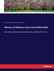 Memoir of Madame Jenny Lind-Goldschmidt : Her early art-life and dramatic career, 1820-1851. Vol. 2 - Book
