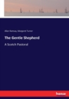 The Gentle Shepherd : A Scotch Pastoral - Book
