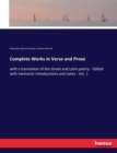 Complete Works in Verse and Prose : with a translation of the Greek and Latin poetry - Edited with memorial-introductions and notes - Vol. 1 - Book