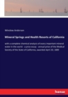 Mineral Springs and Health Resorts of California : with a complete chemical analysis of every important mineral water in the world - a prize essay - annual prize of the Medical Society of the State of - Book